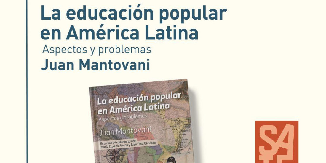 La educación popular en América Latina. Aspectos y problemas. Juan Mantovani
